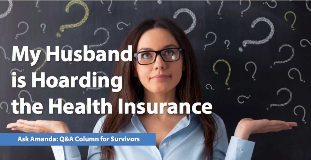 Ask Amanda: My Husband is Hoarding the Health Insurance