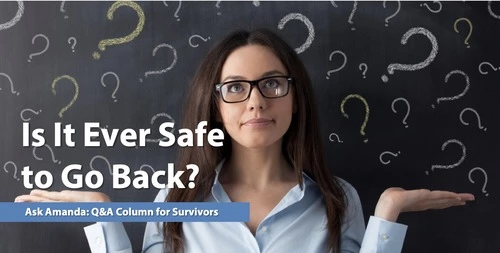 Ask Amanda: Is It Ever Safe to Go Back?