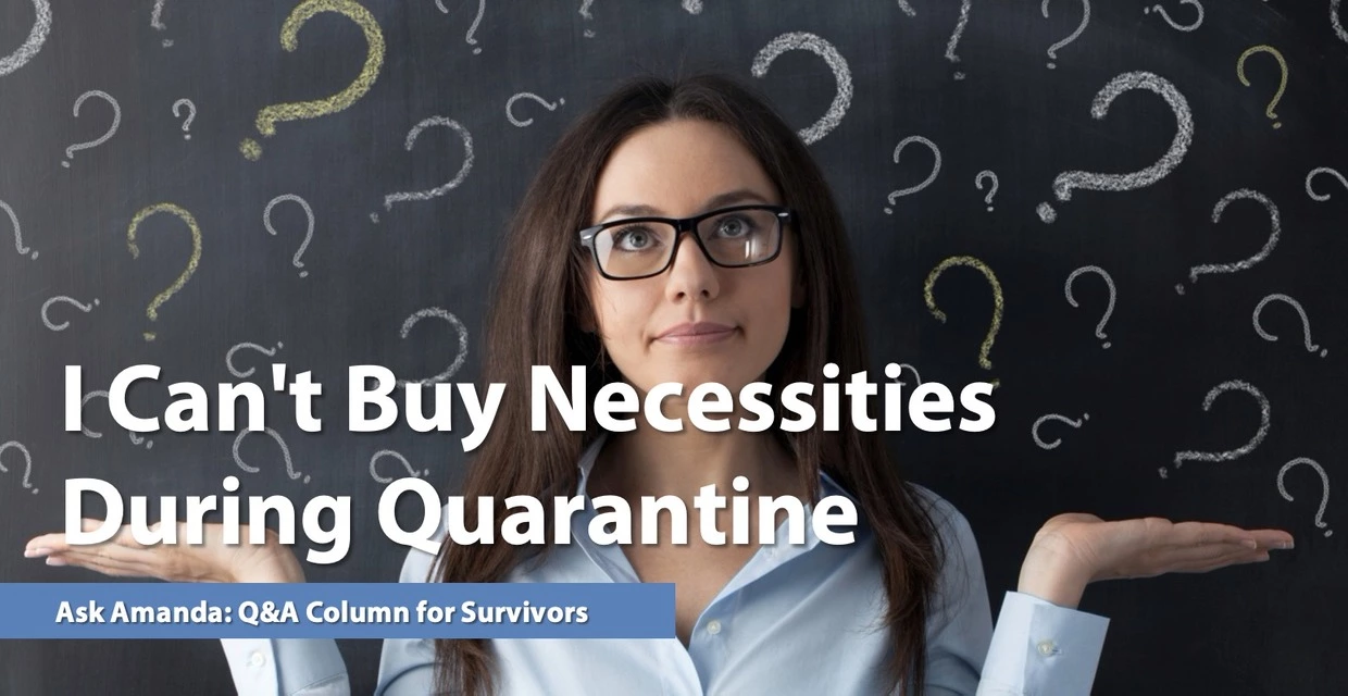 Ask Amanda: I Can't Buy Necessities During Quarantine