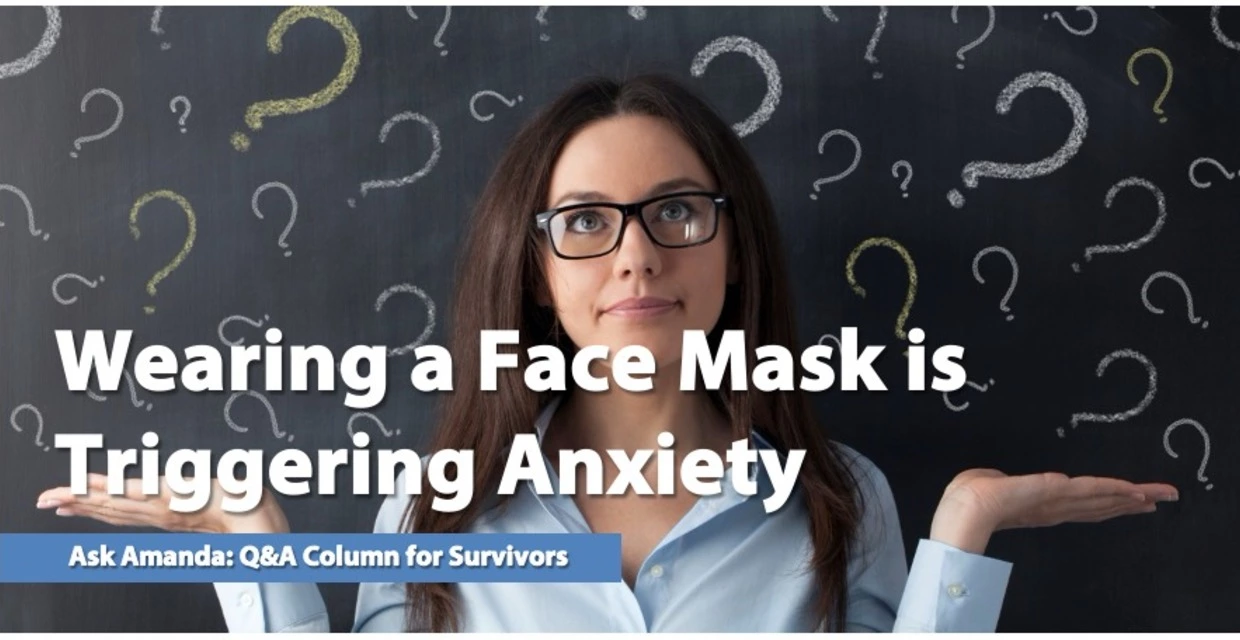 Ask Amanda: Wearing a Face Mask is Triggering Anxiety
