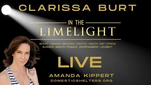 LIVE:  In the Limelight with Clarissa Burt with Amanda Kippert, Editorial Director at DomesticShelters.org