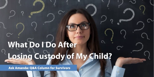 Ask Amanda: What Do I Do After Losing Custody of My Child?