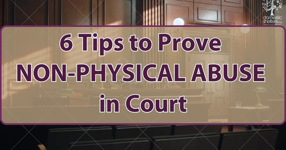 6-tips-to-prove-non-physical-abuse-in-court-for-domestic-violence-survivors